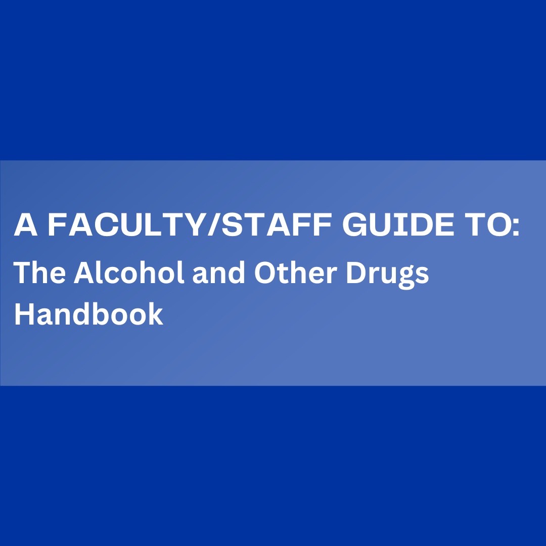A Faculty/Staff Guide to the AOD Policy Handbook